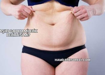 Aşırı Gaz Hamilelik Belirtisi mi?