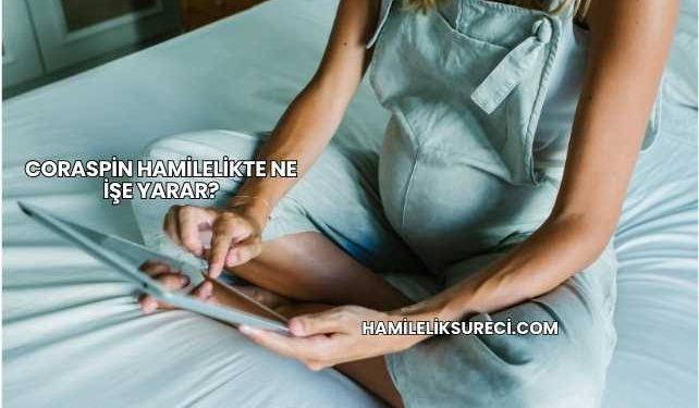 Coraspin Hamilelikte Ne İşe Yarar?