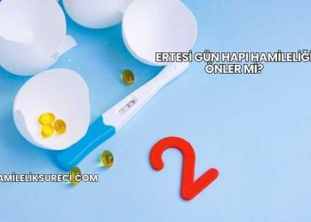 Ertesi Gün Hapı Hamileliği Önler mi?