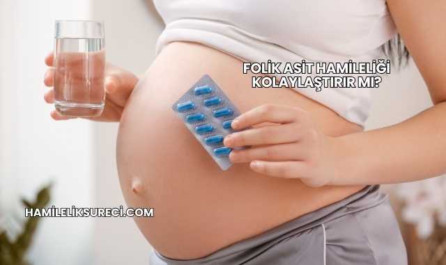 Folik Asit Hamileliği Kolaylaştırır mı?