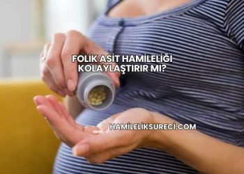 Folik Asit Hamileliği Kolaylaştırır mı?