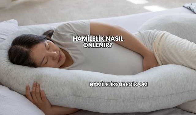 Hamilelik Nasıl Önlenir?