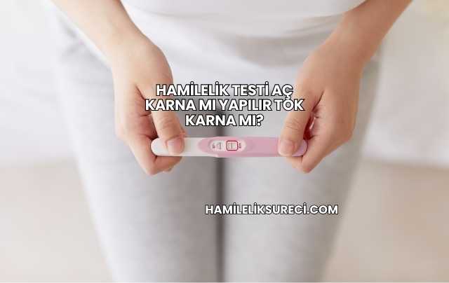 Hamilelik Testi Aç Karna mı Yapılır Tok Karna mı?