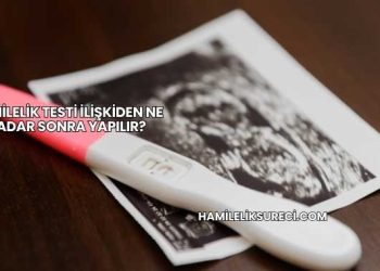 Hamilelik Testi İlişkiden Ne Kadar Sonra Yapılır?