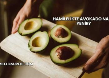 Hamilelikte Avokado Nasıl Yenir?