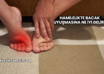 Hamilelikte Bacak Uyuşmasına Ne İyi Gelir?