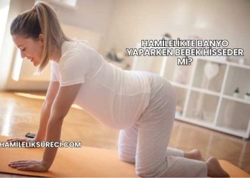 Hamilelikte Banyo Yaparken Bebek Hisseder mi?
