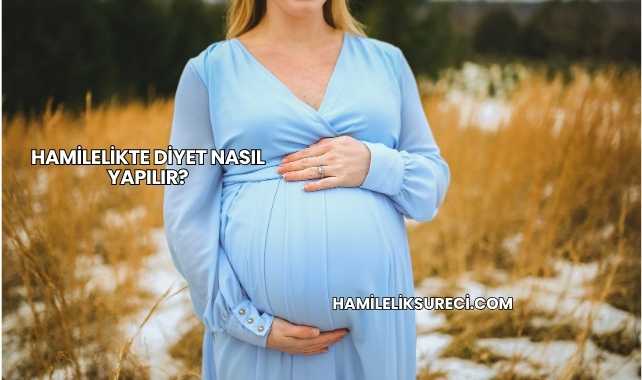 Hamilelikte Diyet Nasıl Yapılır?