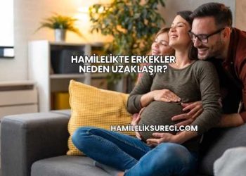 Hamilelikte Erkekler Neden Uzaklaşır?