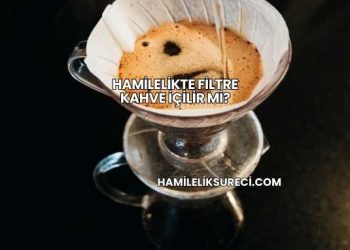 Hamilelikte Filtre Kahve İçilir mi?
