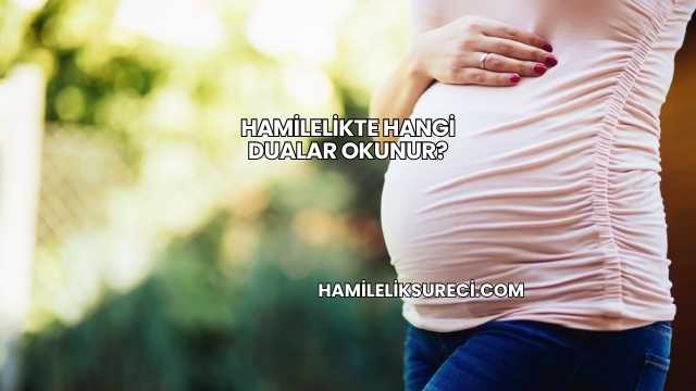 Hamilelikte Hangi Dualar Okunur?