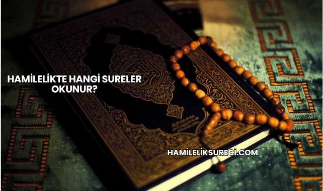 Hamilelikte Hangi Sureler Okunur?
