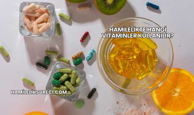 Hamilelikte Hangi Vitaminler Kullanılır?