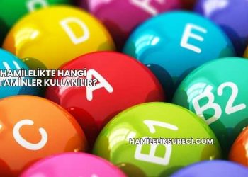 Hamilelikte Hangi Vitaminler Kullanılır?