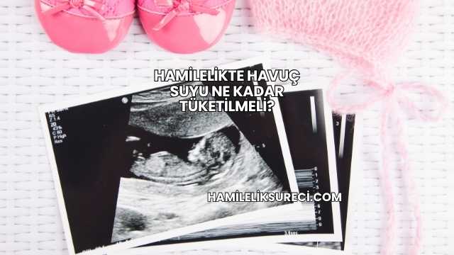 Hamilelikte Havuç Suyu Ne Kadar Tüketilmeli?