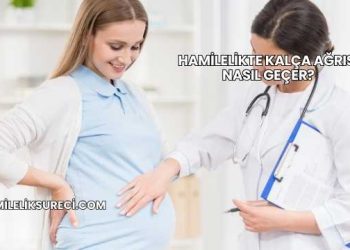 Hamilelikte Kalça Ağrısı Nasıl Geçer?