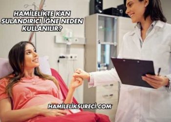 Hamilelikte Kan Sulandırıcı İğne Neden Kullanılır?