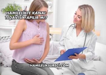 Hamilelikte Kanal Tedavisi Yapılır mı?