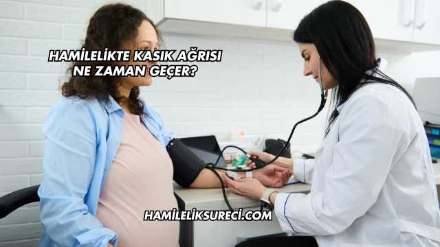 Hamilelikte Kasık Ağrısı Ne Zaman Geçer?