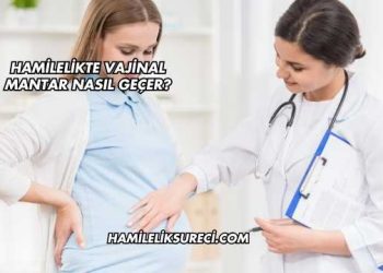 Hamilelikte Vajinal Mantar Nasıl Geçer?