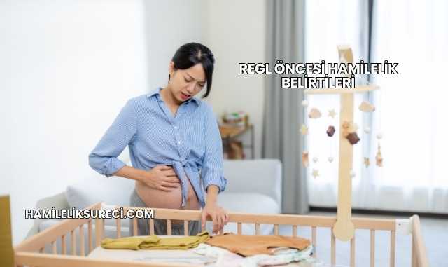 Regl Öncesi Hamilelik Belirtileri