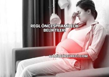 Regl Öncesi Hamilelik Belirtileri