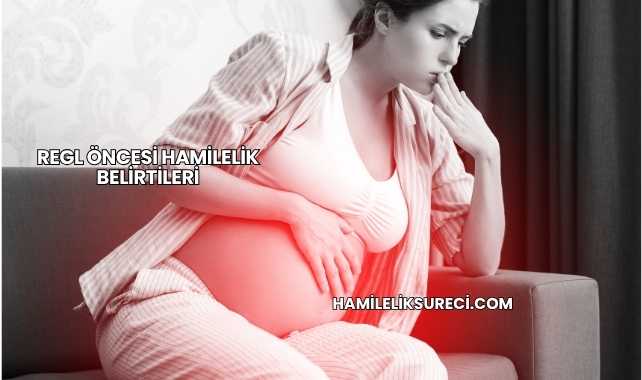Regl Öncesi Hamilelik Belirtileri