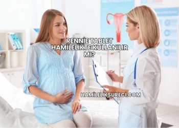Rennie Tablet Hamilelikte Kullanılır mı?