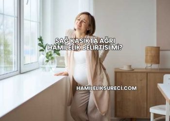 Sağ Kasıkta Ağrı Hamilelik Belirtisi mi?