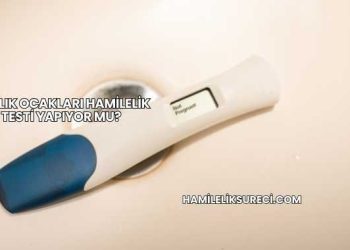 Sağlık Ocakları Hamilelik Testi Yapıyor mu?