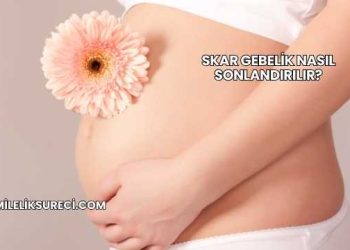 Skar Gebelik Nasıl Sonlandırılır?