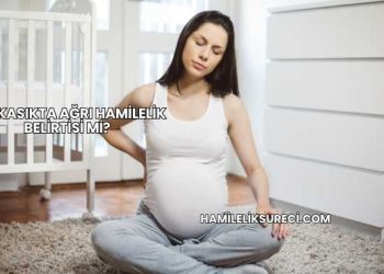 Sol Kasıkta Ağrı Hamilelik Belirtisi mi?
