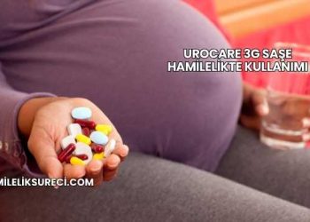 Urocare 3G Saşe Hamilelikte Kullanımı