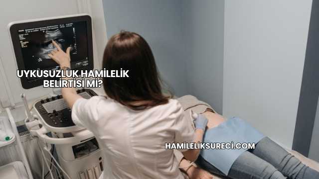 Uykusuzluk Hamilelik Belirtisi mi?