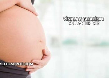 Vinalac Gebelikte Kullanılır mı?