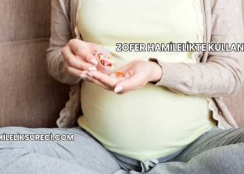Zofer Hamilelikte Kullanımı