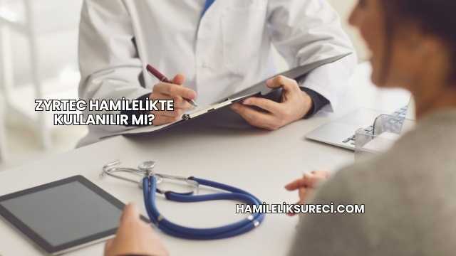 Zyrtec Hamilelikte Kullanılır mı?