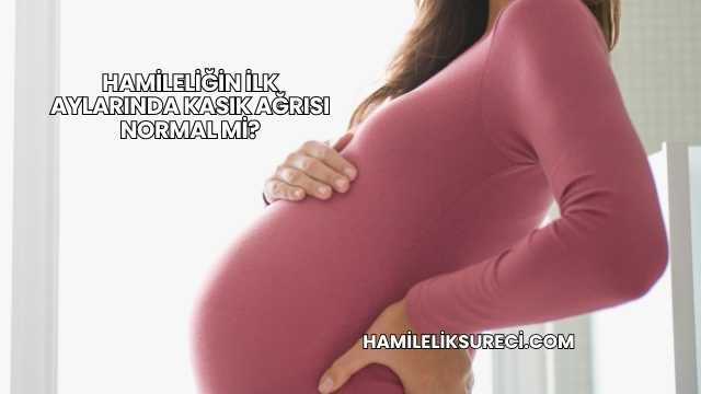 Hamileliğin İlk Aylarında Kasık Ağrısı Normal mi?