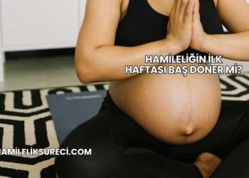 Hamileliğin İlk Haftası Baş Döner mi?