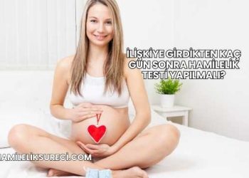 İlişkiye Girdikten Kaç Gün Sonra Hamilelik Testi Yapılmalı?