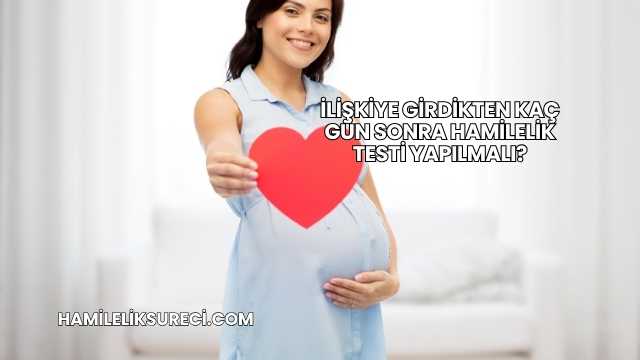 İlişkiye Girdikten Kaç Gün Sonra Hamilelik Testi Yapılmalı?