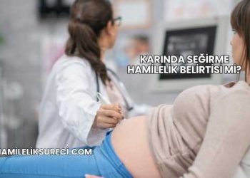 Karında Seğirme Hamilelik Belirtisi mi?