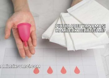 Pıhtılı Adet Kanaması Hamilelik Belirtisi mi?