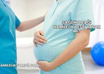 Sağlık Ocağı Hamilelik Testi Yapar mı?