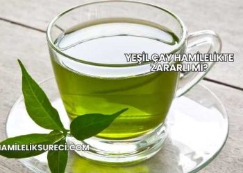 Yeşil Çay Hamilelikte Zararlı mı?