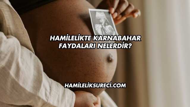 Hamilelikte Karnabahar Faydaları Nelerdir