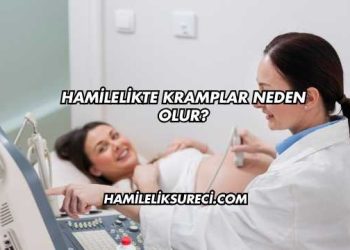 Hamilelikte Kramplar Neden Olur?