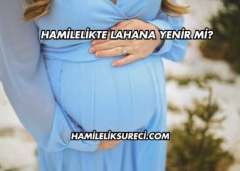 Hamilelikte Lahana Yenir mi?