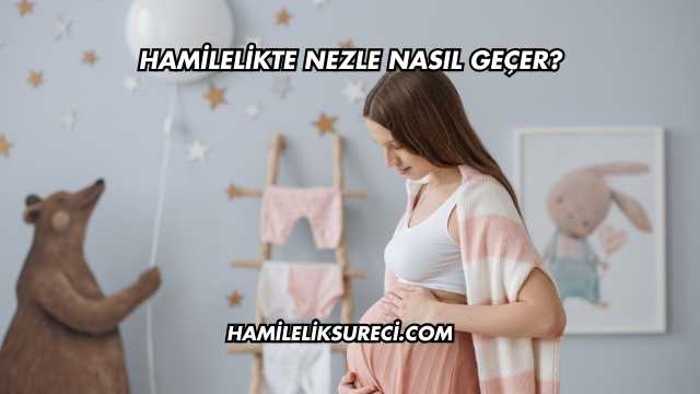 Hamilelikte Nezle Nasıl Geçer?