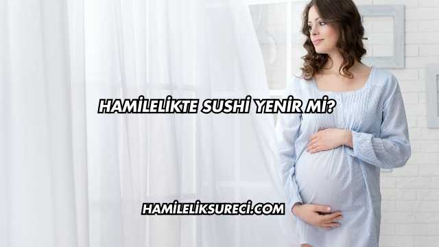 Hamilelikte Sushi Yenir mi?